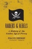 Raiders and Rebels - The Golden Age of Piracy (Paperback) - Frank Sherry Photo