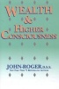 Wealth & Higher Consciousness (Paperback) - John Roger Photo