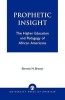 Prophetic Insight - The Higher Education of African Americans (Paperback) - Earnest N Bracey Photo