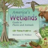 America's Wetlands - Guide to Plants and Animals (Paperback) - Marianne D Wallace Photo