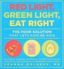 Red Light, Green Light, Eat Right - The Food Solution That Lets Kids Be Kids (Paperback) - Joanna Dolgoff Photo