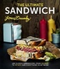 The Ultimate Sandwich - 100 Classic Sandwiches from Reuben to Po'boy and Everything in Between (Hardcover) - Jonas Cramby Photo