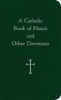 A Catholic Book of Hours and Other Devotions (Paperback) - William G Storey Photo