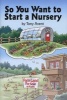 So You Want to Start a Nursery (Hardcover) - Tony Avent Photo