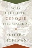 Why Did Europe Conquer the World? (Paperback) - Philip T Hoffman Photo