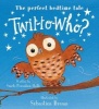 Twit-to-Who? (Paperback) - Smriti Prasadam Halls Photo