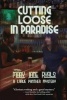 Cutting Loose in Paradise (Paperback) - Mary Jane Ryals Photo