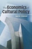 The Economics of Cultural Policy (Paperback) - David Throsby Photo