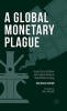 A Global Monetary Plague 2015 - Asset Price Inflation and Federal Reserve Quantitative Easing (Hardcover) - Brendan Brown Photo