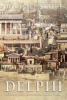 Delphi - A History of the Center of the Ancient World (Paperback) - Michael Scott Photo