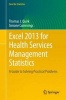 Excel 2013 for Health Services Management Statistics 2016 - A Guide to Solving Practical Problems (Paperback, 1st Ed. 2016) - Thomas J Quirk Photo