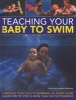 Teaching Your Baby to Swim - Introduce Your Child to Swimming : an Expert Guide Shown Step by Step in More Than 200 Photographs (Hardcover) - Francoise Barbira Freedman Photo