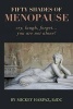 Fifty Shades of Menopause - Cry, Laugh, Forget...You Are Not Alone! (Paperback) - Mickey Harpaz Eddc Photo