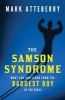 The Samson Syndrome - What You Can Learn from the Baddest Boy in the Bible (Paperback) - Mark Atteberry Photo