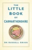 The Little Book of Carmarthenshire (Hardcover) - Russell Grigg Photo