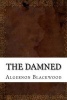 The Damned (Paperback) - Algernon Blackwood Photo