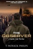 The Observer - A Derek Cole Suspense Thriller (Paperback) - T Patrick Phelps Photo