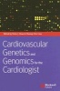 Cardiovascular Genetics and Genomics for the Cardiologist (Hardcover) - Victor J Dzau Photo