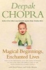 Magical Beginnings, Enchanted Lives - How to Use Meditation, Yoga and Other Techniques to Give Your Child the Perfect Start in Life, from Conception to Early (Paperback) - Deepak Chopra Photo