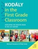 Kodaly in the First Grade Classroom - Developing the Creative Brain in the 21st Century (Paperback) - Micheal Houlahan Photo