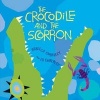 The Crocodile and the Scorpion (Hardcover) - Rebecca Emberley Photo