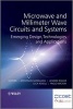 Microwave and Millimeter Wave Circuits and Systems - Emerging Design, Technologies and Applications (Hardcover) - Apostolos Georgiadis Photo