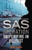 Sniper Fire in Belfast (Paperback) - Shaun Clarke Photo