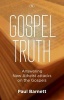 Gospel Truth - Answering New Atheist Attacks on the Gospels (Paperback) - Paul Barnett Photo