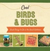 Cool Birds & Bugs: - Great Things to Do in the Great Outdoors (Hardcover) - Katherine Hengel Photo