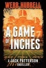 A Game of Inches - A Jack Patterson Thriller (Hardcover) - Webb Hubbell Photo