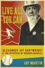 Live All You Can - Alexander Joy Cartwright and the Invention of Modern Baseball (Hardcover) - Jay Martin Photo