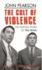 The Cult of Violence - The Untold Story of the Krays (Paperback, New Ed) - John Pearson Photo