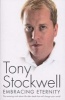 Embracing Eternity - The Amazing Truth About Life After Death That Will Change Your World (Paperback, New Ed) - Tony Stockwell Photo