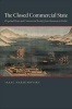 The Closed Commercial State - Perpetual Peace and Commercial Society from Rousseau to Fichte (Hardcover) - Isaac Nakhimovsky Photo