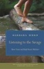 Listening to the Savage - River Notes and Half-Heard Melodies (Hardcover) - Barbara Hurd Photo