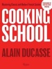 Cooking School - Mastering Classic and Modern French Cuisine (Hardcover) - Alain Ducasse Photo