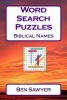 Word Search Puzzles Biblical Names (Paperback) - Ben Sawyer Photo