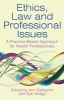 Ethics, Law and Professional Issues - A Practice-Based Approach for Health Professionals (Paperback, New) - Ann Gallagher Photo