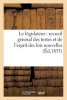 Le Legislateur - Recueil General Des Textes Et de L'Esprit Des Lois Nouvelles (French, Paperback) - Sans Auteur Photo