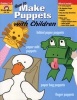 How to Make Puppets with Children - Grades 1-6 (Paperback, Rev) - Evan Moor Educational Publishers Photo