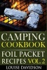 Camping Cookbook - Foil Packet Recipes Vol. 2 (Paperback) - Louise Davidson Photo