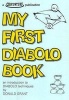 My First Diabolo Book - An Introduction to Diabolo Techniques (Paperback) - Donald Grant Photo