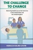 The Challenge to Change - Reforming Health Care on the Front Line in the United States and the United Kingdom (Hardcover) - Rebecca Kolins Givan Photo