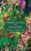 Embracing the Seasons - Memories of a Country Garden (Hardcover) - Gunilla Norris Photo