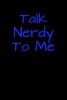 Talk Nerdy to Me - Blank Lined Journal - 6x9 - Funny Gag Gift (Paperback) - Passion Imagination Journals Photo