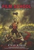 Film School - The True Story of a Midwestern Family Man Who Went to the World's Most Famous Film School, Fell Flat on His Face, Had a Stroke, and Sold a Television Series to CBS (Paperback) - Steve Boman Photo