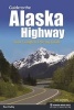 Guide to the Alaska Highway - Your Complete Driving Guide (Paperback, 3rd Revised edition) - Ron Dalby Photo