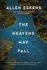 Heavens May Fall (Paperback) - Allen Eskens Photo