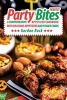 Perfect Party Bites - A Comprehensive Appetizer Cookbook with Delicious Appetizers and Finger Foods (Paperback) - Gordon Rock Photo