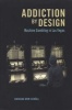 Addiction by Design - Machine Gambling in Las Vegas (Paperback, New In Paper) - Natasha Dow Schull Photo